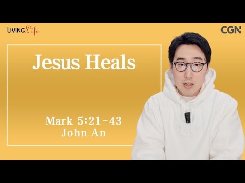 Jesus Heals (Mark 5:21-43) - Living Life 01/13/2024 Daily Devotional Bible Study