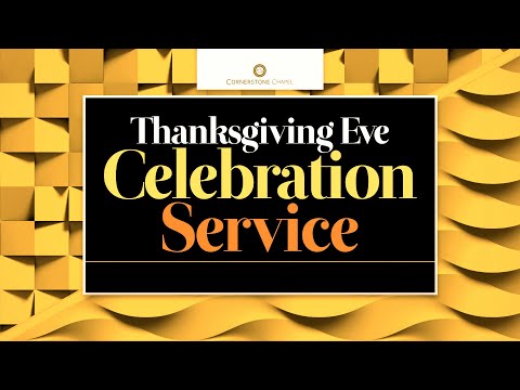 Thanksgiving Eve Service 2025