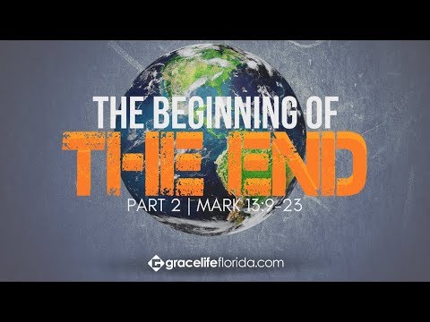 The Beginning of the End | Part 2 | Mark 13:9-23