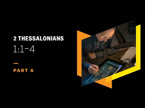 Why Do We Thank God for Our Faith? 2 Thessalonians 1:1–4, Part 6