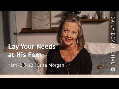 Lay Your Needs at His Feet | Mark 2:5–12 | Our Daily Bread Video Devotional