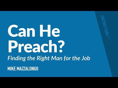 Can He Preach? Finding the Right Man for the Job / Sermon – Mike Mazzalongo | BibleTalk.tv