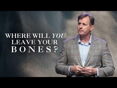 Where Will You Leave Your Bones? | Genesis 50:1–26