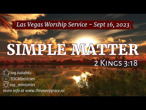 Las Vegas || Sep 16, 2023 || Simple Matter || 2 Kings 3:18