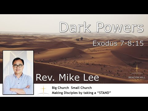2022-03-13 | Dark Powers | Rev. Mike Lee | Exodus 7-8:15