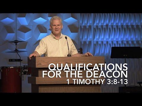 1 Timothy 3:8-13. Qualifications For The Deacon