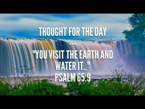 You visit the earth and water it(Psalm 65:9) Thought for the day, Jun 3, 2018