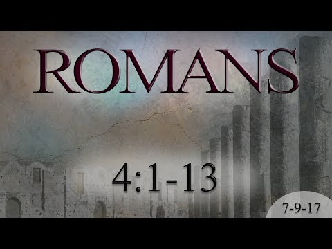 Romans 4:1-13 (7-9-17)