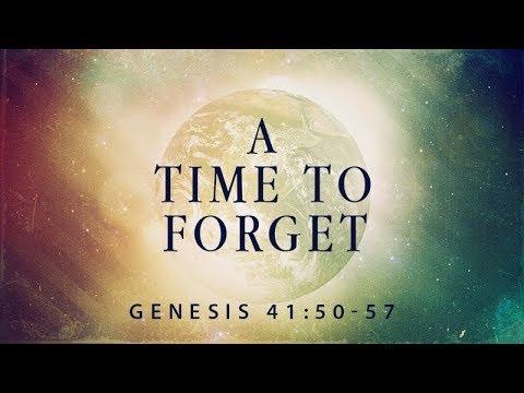 Genesis 41:50-57 | A Time to Forget | Rich Jones