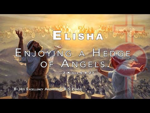 Elisha Enjoying a Hedge of Angels. 2 Kings 6:8-23 Live Sunday Morning Service 15 AUGUST 2021