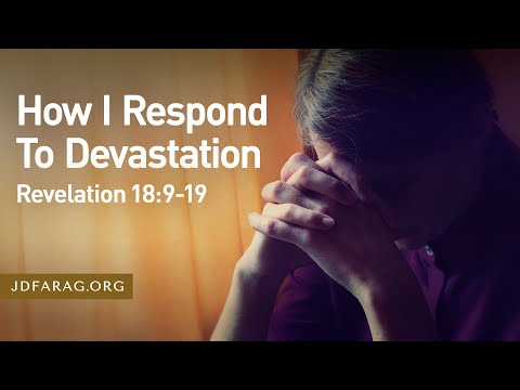 Sunday Sermon, How I Respond To Devastation, Revelation 18:9-19 – March 16th, 2025