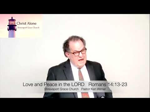 Love and Peace in the LORD-Romans 14:13-23