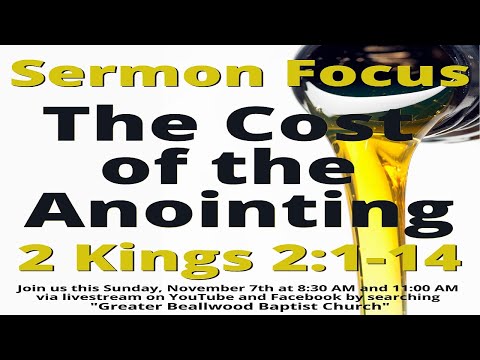The Cost of the Anointing - 2 Kings 2:1-14 - 11/7/2021 8:30 A.M.