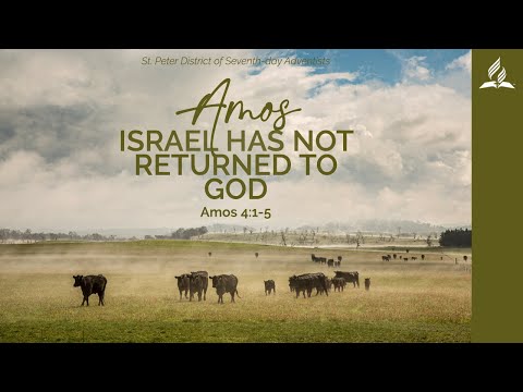 Israel Has Not Returned to God • Amos 4:1-5 | The Book of Amos