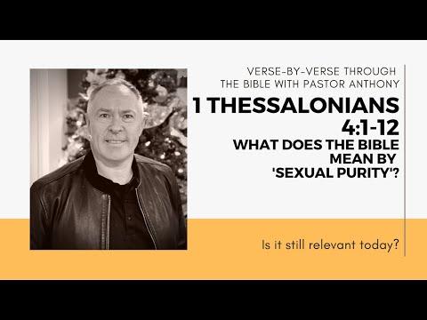 1 Thessalonians 4:1-12 Verse by verse. "What is biblical sexual purity?"