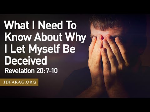 What I Need To Know About Why I Let Myself Be Deceived, Revelation 20:7-10 – June 22nd, 2025