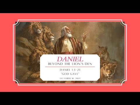 Daniel 1:3-21 "God Gave"