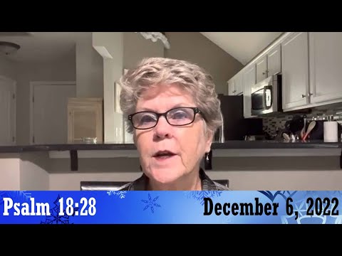 Daily Devotionals for December 6, 2022 - Psalm 18:28 by Bonnie Jones