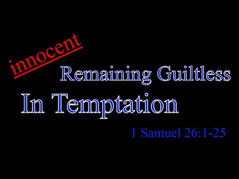 Remaining Guiltless In Temptation: 1 Samuel 26:1-25
