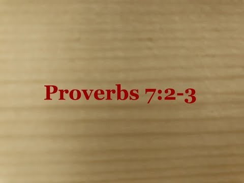 Proverbs 7:2-3