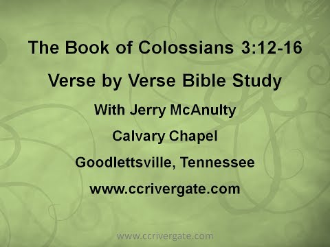 Colossians 3:12-15 Verse-by-Verse Bible Study with Jerry McAnulty