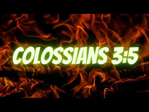 Bible Verse Of The Day | Scripture: Colossians 3:5