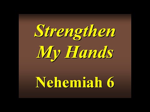 FBCAJ - Sermon: 9/12/21 - Nehemiah 6:1-19 - Strengthen My Hand