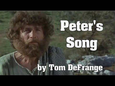 Luke 22:14-23 - Peter's Song by Tom DeFrange