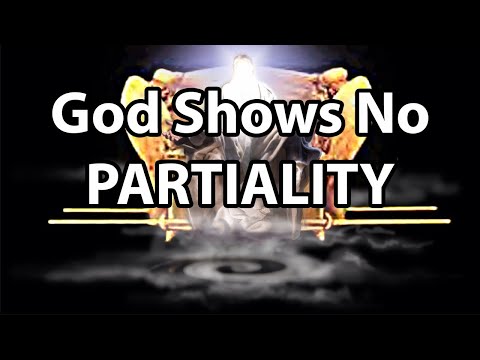 God Shows No Partiality - Romans 2:11