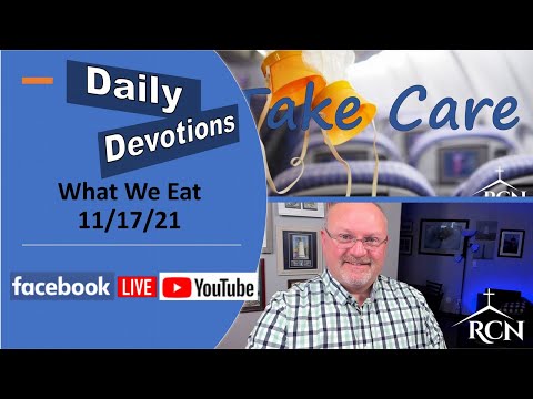 What We Eat - Daniel 1:11-16  - 11/17/21