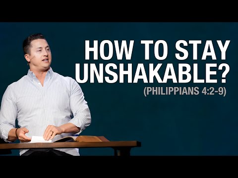 Unshakeable: Standing Firm in a Shaking World (Philippians 4:2-9) | Jeremiah Dennis