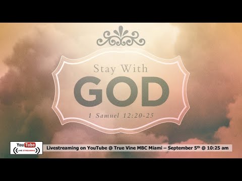 Stay With God - 1 Samuel 12:20-25