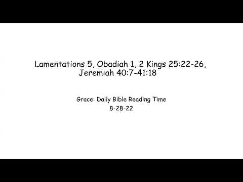 8-28-22 Lamentations 5, Obadiah 1, 2 Kings 25:22-26, Jeremiah 40:7-41:18