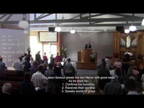Easter Sunday Service ~ 17.04.2022 ~ Rev W Bredenhof ~ Matthew 28:9-10