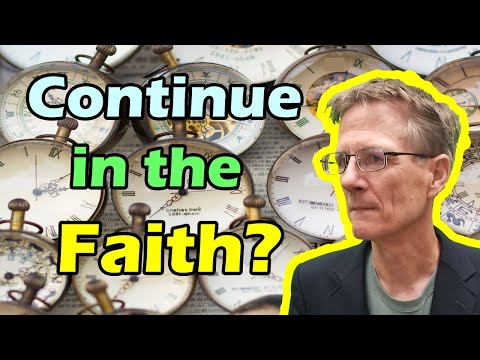 What Can You Lose if You Don't Continue in the Faith? (Colossians 1:21-23)