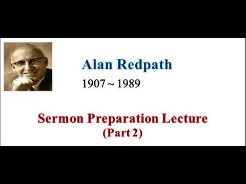 SMC by Alan Redpath：Sermon Preparation Lecture, Part 2