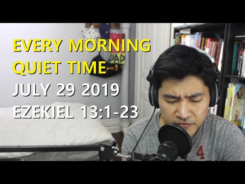 [July 29, 2019] Every Morning Quiet Time [Ezekiel 13:1-23]