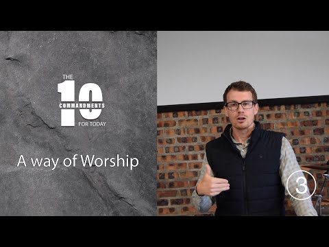 Commandment #2: A way of Worship (Exodus 20:4-6)
