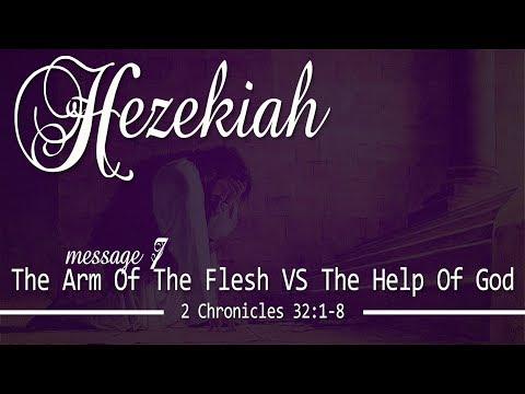 The Arm Of The Flesh Vs. The Help Of God: 2 Chronicles 32:1-8