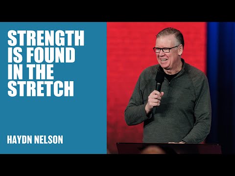 Strength Is Found In The Stretch | Haydn Nelson | Hillsong Australia