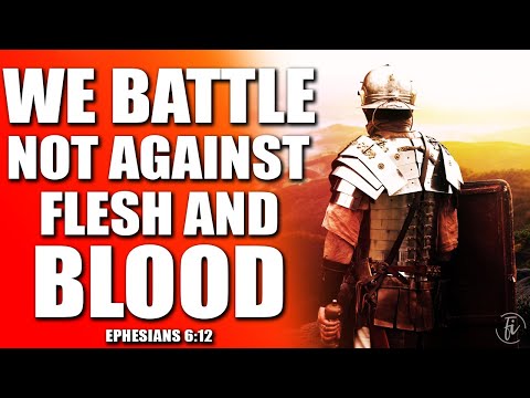Ephesians 6:12 | Battle Ready | Ephesians 612 Wrestle Not Against Flesh and Blood