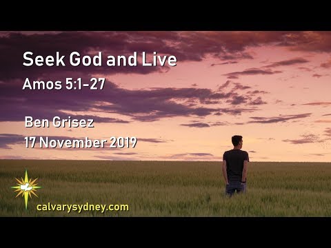 Seek God and Live | Amos 5:1-27 | Calvary Chapel Sydney