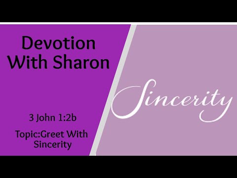 Greet With Sincerity-3 John 1:2b