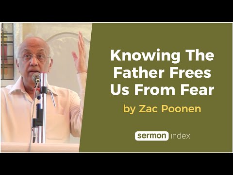 Knowing The Father Frees Us From Fear by Zac Poonen