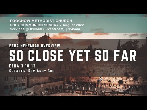 So close yet so far - Ezra 3:10-13