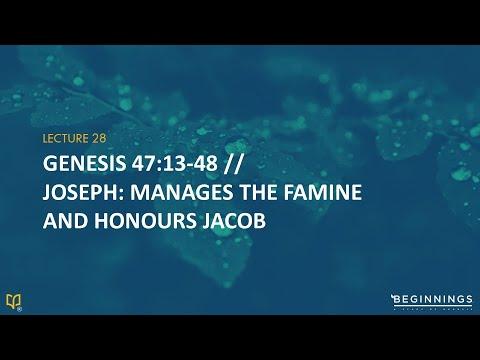 Genesis 47:13-48 // Joseph: Manages the Famine and Honours Jacob - Lesson 28
