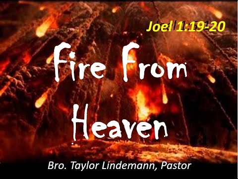 Fire From Heaven - Joel 1:19-20