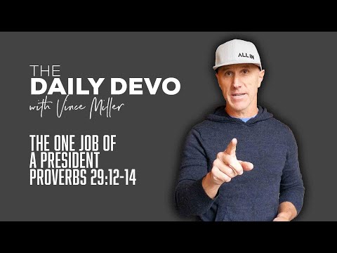 The One Job Of A President | Devotional | Proverbs 29:12-14