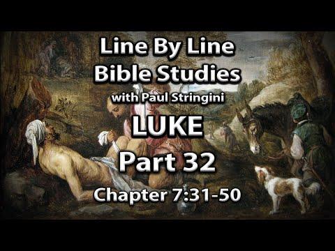 The Gospel of Luke Explained - Bible Study 32 - Luke 7:31-50