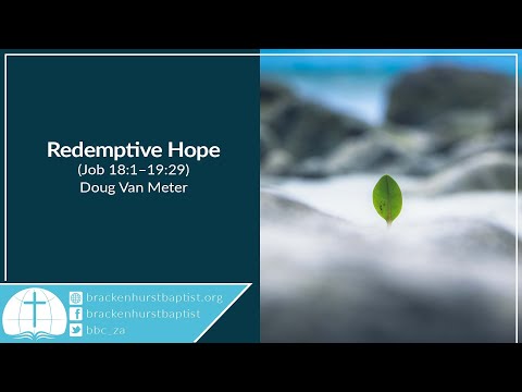 Redemptive Hope (Job 18:1–19:29)